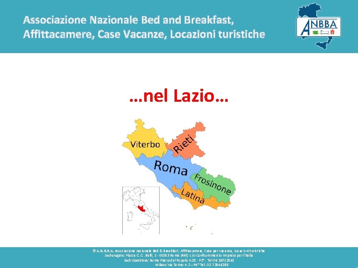 Associazione Nazionale Bed and Breakfast, Affittacamere, Case Vacanze, Locazioni turistiche …nel Lazio… © A.