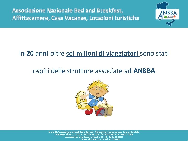 Associazione Nazionale Bed and Breakfast, Affittacamere, Case Vacanze, Locazioni turistiche in 20 anni oltre