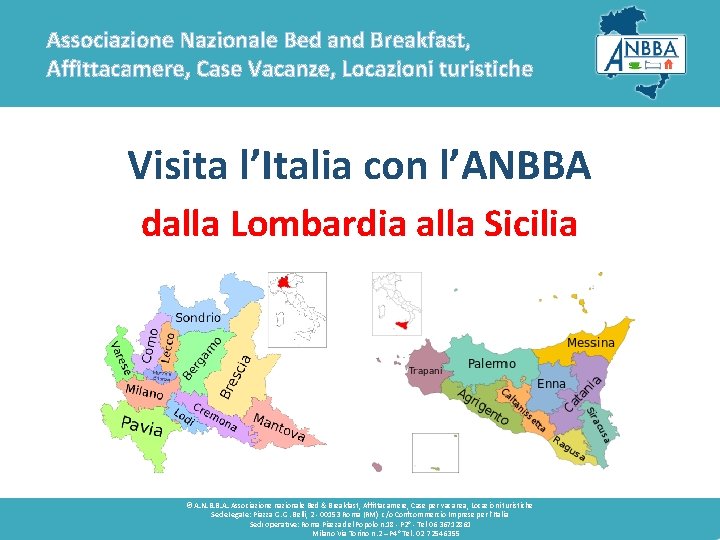 Associazione Nazionale Bed and Breakfast, Affittacamere, Case Vacanze, Locazioni turistiche Visita l’Italia con l’ANBBA