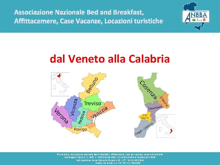 Associazione Nazionale Bed and Breakfast, Affittacamere, Case Vacanze, Locazioni turistiche dal Veneto alla Calabria