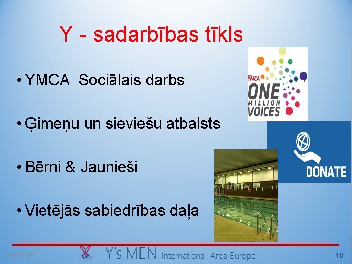 Y - sadarbības tīkls • YMCA Sociālais darbs • Ģimeņu un sieviešu atbalsts •