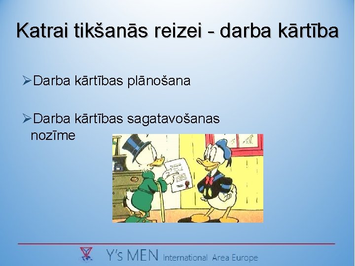 Katrai tikšanās reizei - darba kārtība ØDarba kārtības plānošana ØDarba kārtības sagatavošanas nozīme 