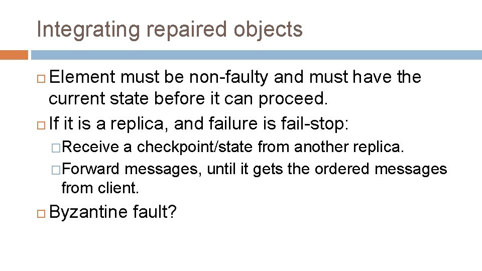 Integrating repaired objects Element must be non-faulty and must have the current state before