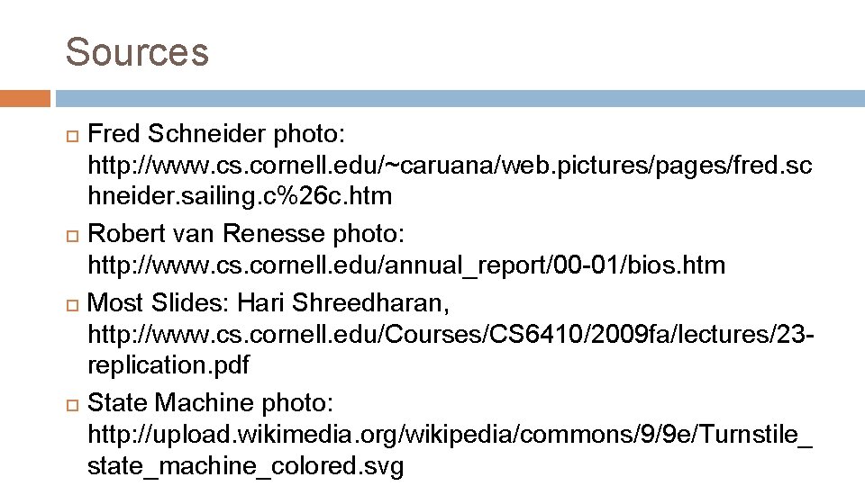 Sources Fred Schneider photo: http: //www. cs. cornell. edu/~caruana/web. pictures/pages/fred. sc hneider. sailing. c%26