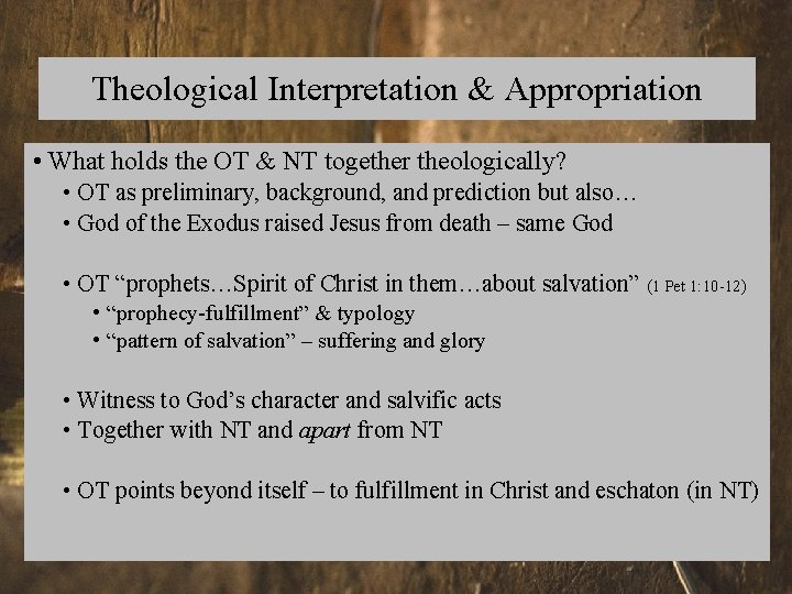 Theological Interpretation & Appropriation • What holds the OT & NT together theologically? •