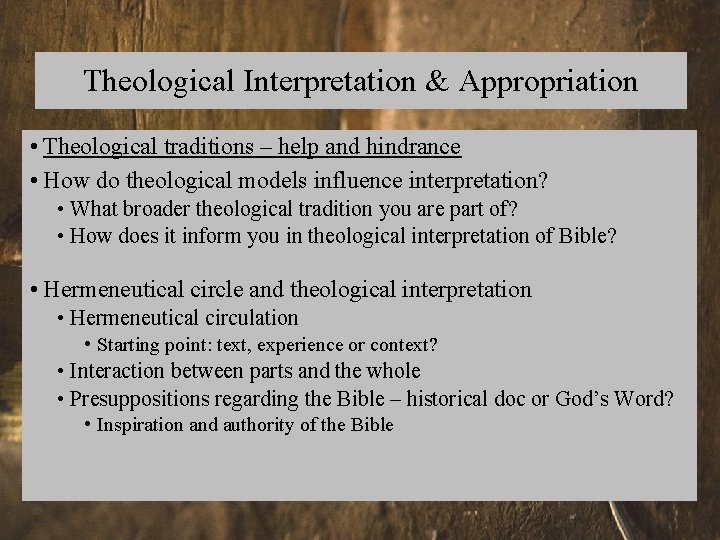 Theological Interpretation & Appropriation • Theological traditions – help and hindrance • How do