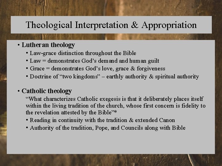 Theological Interpretation & Appropriation • Lutheran theology • • Law-grace distinction throughout the Bible