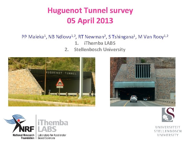 Huguenot Tunnel survey 05 April 2013 PP Maleka 1, NB Ndlovu 1, 2, RT