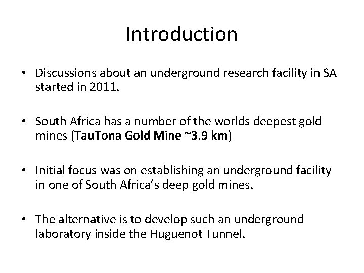 Introduction • Discussions about an underground research facility in SA started in 2011. •