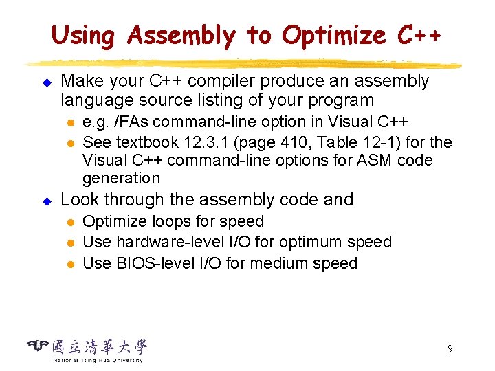 Using Assembly to Optimize C++ u Make your C++ compiler produce an assembly language