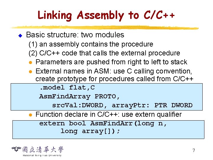 Linking Assembly to C/C++ u Basic structure: two modules (1) an assembly contains the