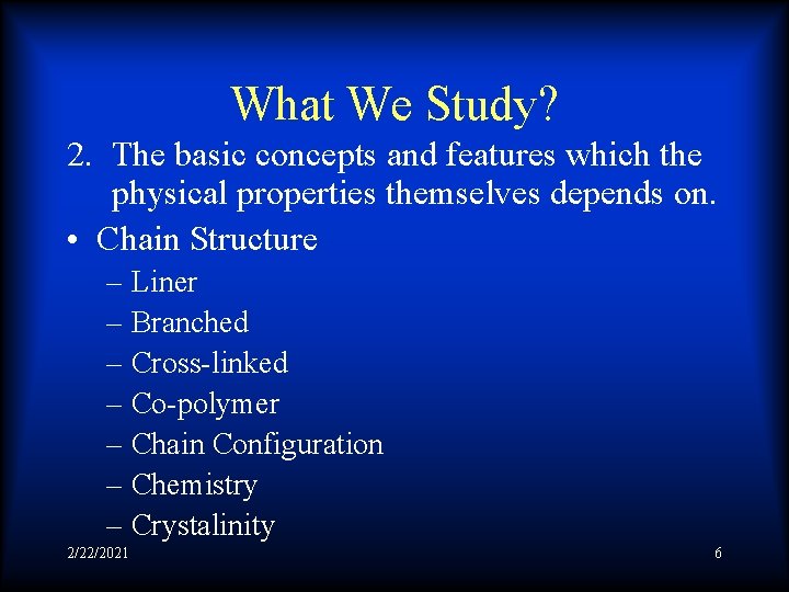 What We Study? 2. The basic concepts and features which the physical properties themselves