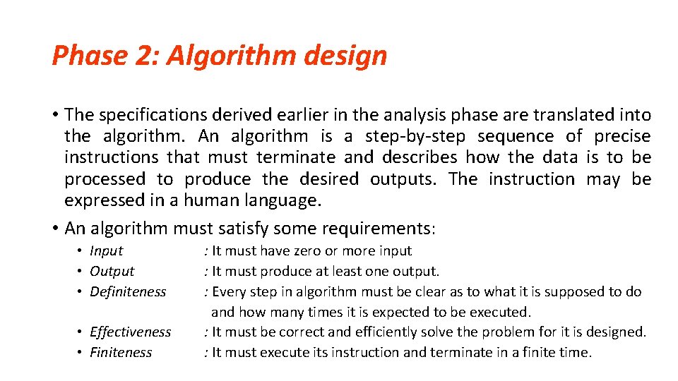 Phase 2: Algorithm design • The specifications derived earlier in the analysis phase are