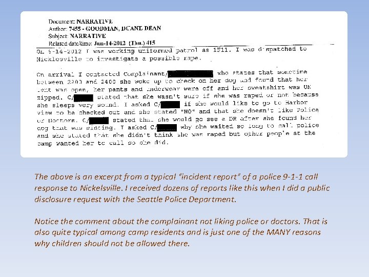 The above is an excerpt from a typical “incident report” of a police 9