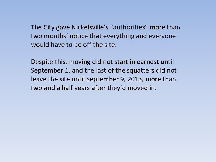 The City gave Nickelsville’s “authorities” more than two months’ notice that everything and everyone