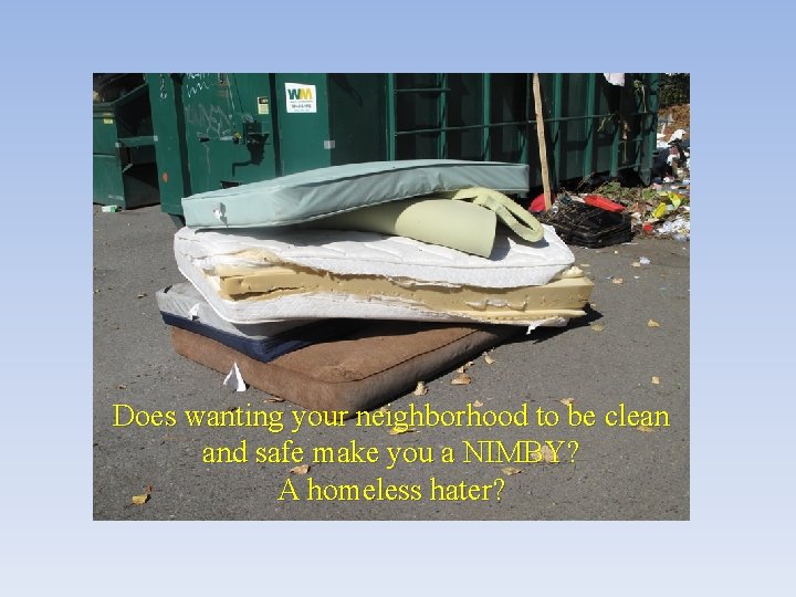 Does wanting your neighborhood to be clean and safe make you a NIMBY? A