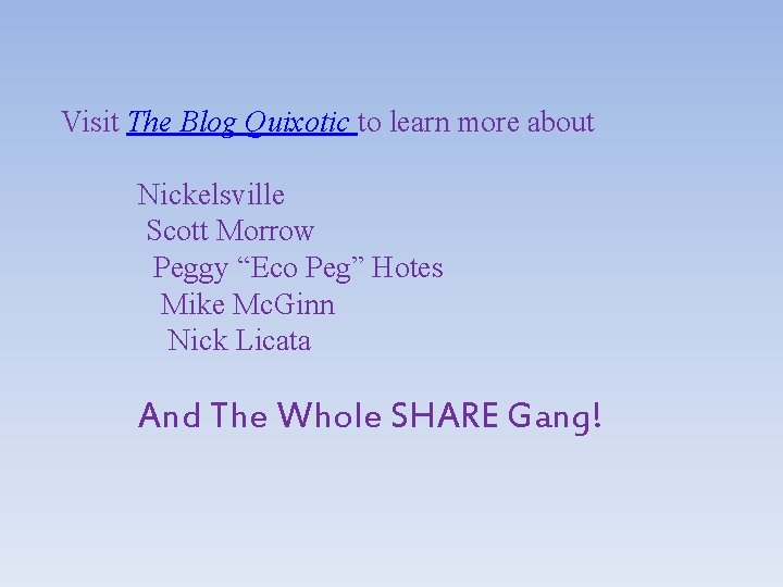 Visit The Blog Quixotic to learn more about Nickelsville Scott Morrow Peggy “Eco Peg”