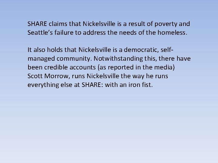 SHARE claims that Nickelsville is a result of poverty and Seattle’s failure to address