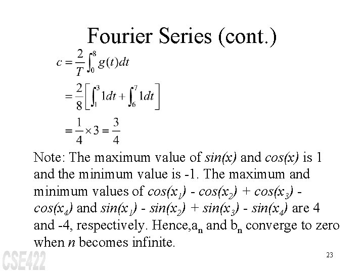 Fourier Series (cont. ) Note: The maximum value of sin(x) and cos(x) is 1