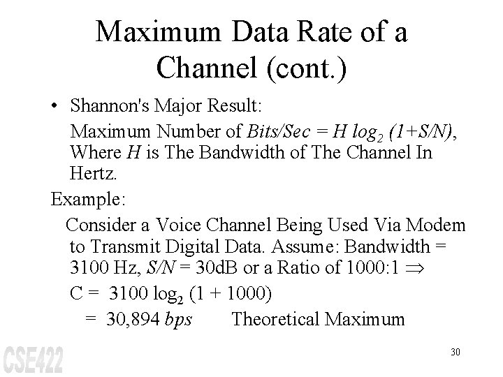 Maximum Data Rate of a Channel (cont. ) • Shannon's Major Result: Maximum Number
