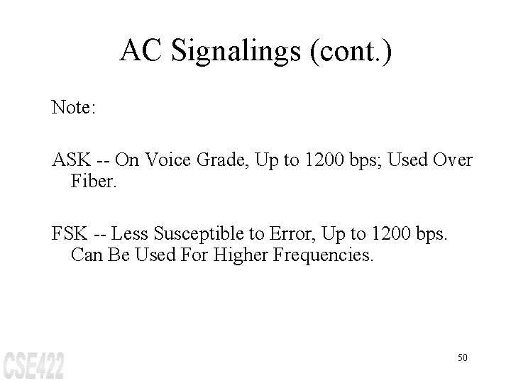 AC Signalings (cont. ) Note: ASK -- On Voice Grade, Up to 1200 bps;