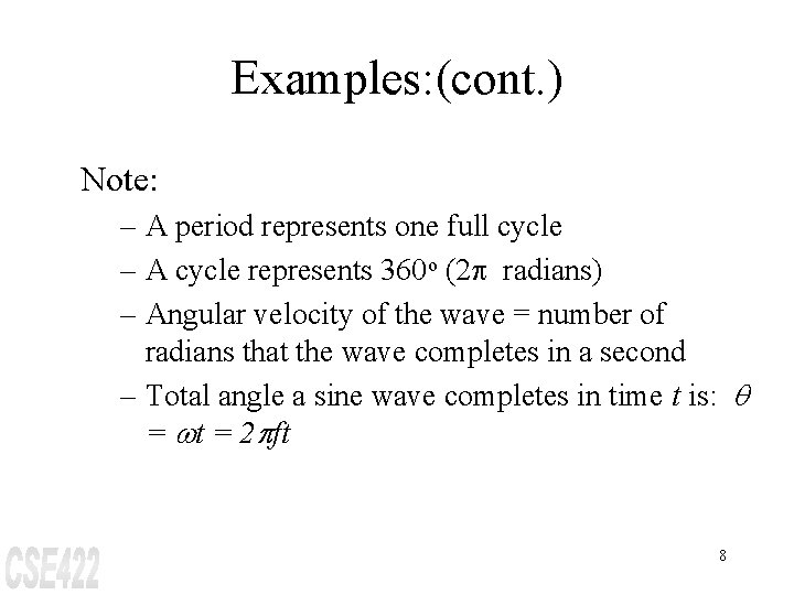 Examples: (cont. ) Note: – A period represents one full cycle – A cycle