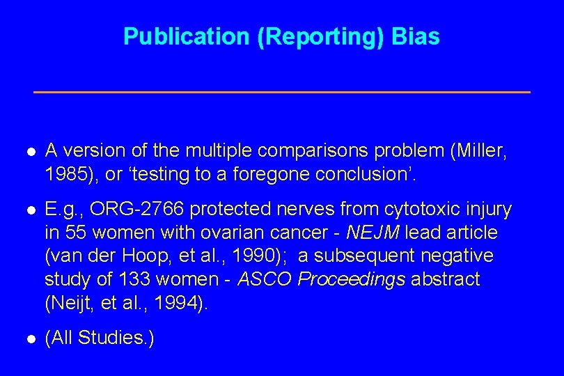 Publication (Reporting) Bias l A version of the multiple comparisons problem (Miller, 1985), or