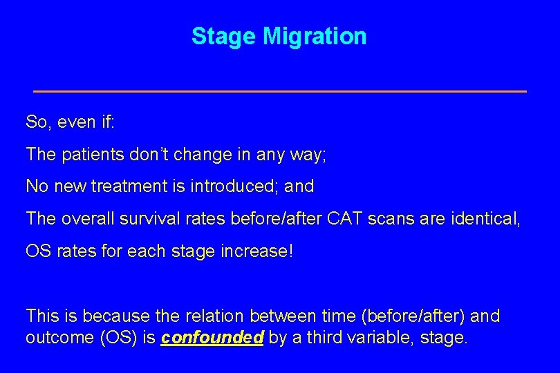 Stage Migration So, even if: The patients don’t change in any way; No new