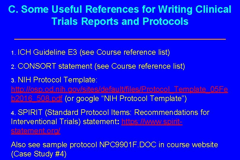 C. Some Useful References for Writing Clinical Trials Reports and Protocols 1. ICH Guideline