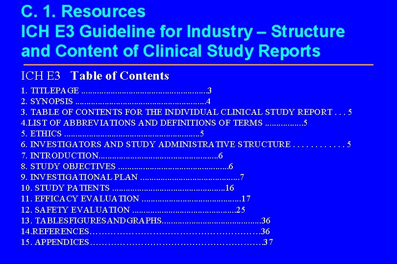 C. 1. Resources ICH E 3 Guideline for Industry – Structure and Content of