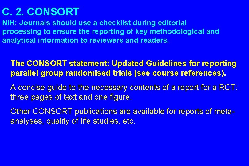 C. 2. CONSORT NIH: Journals should use a checklist during editorial processing to ensure