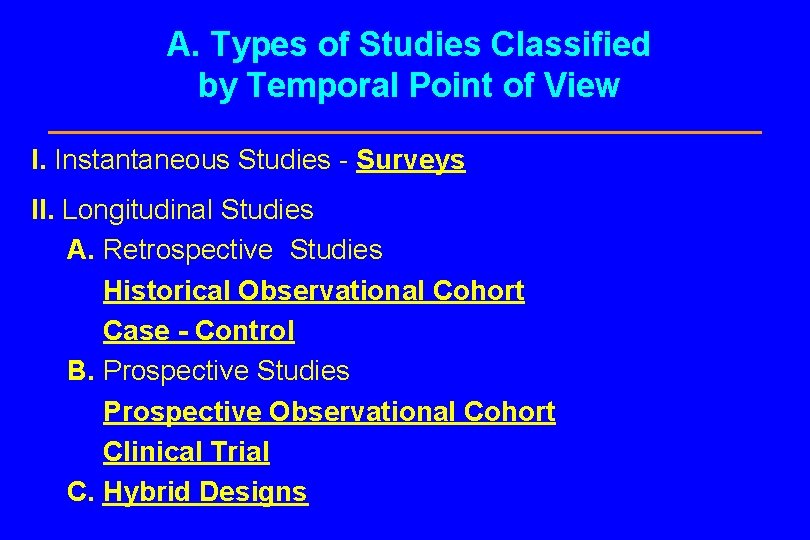 A. Types of Studies Classified by Temporal Point of View I. Instantaneous Studies -