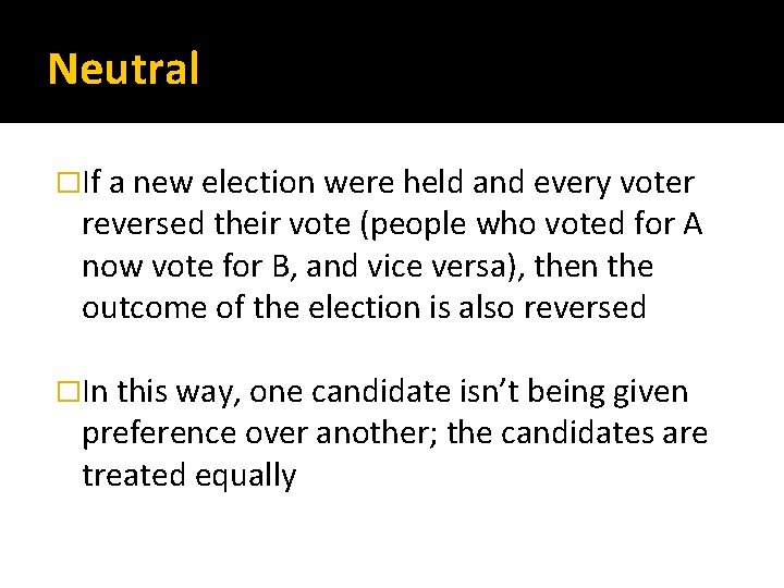 Neutral �If a new election were held and every voter reversed their vote (people