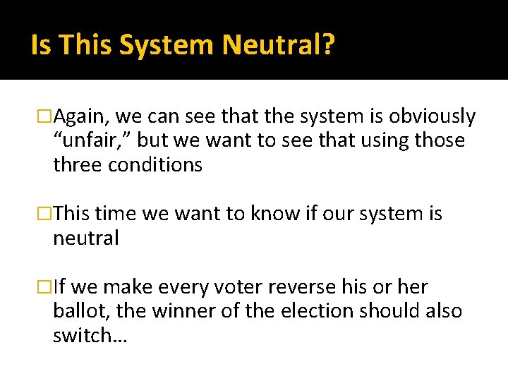 Is This System Neutral? �Again, we can see that the system is obviously “unfair,