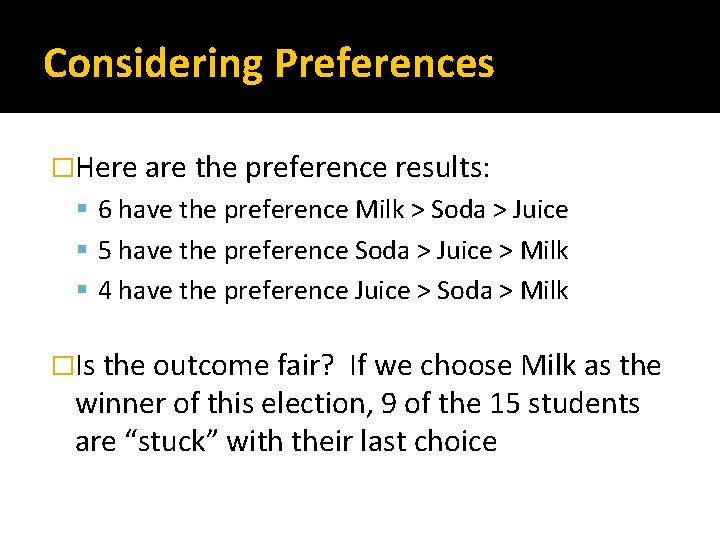 Considering Preferences �Here are the preference results: 6 have the preference Milk > Soda