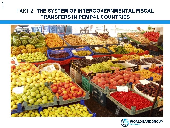 1 1 PART 2: THE SYSTEM OF INTERGOVERNMENTAL FISCAL TRANSFERS IN PEMPAL COUNTRIES 