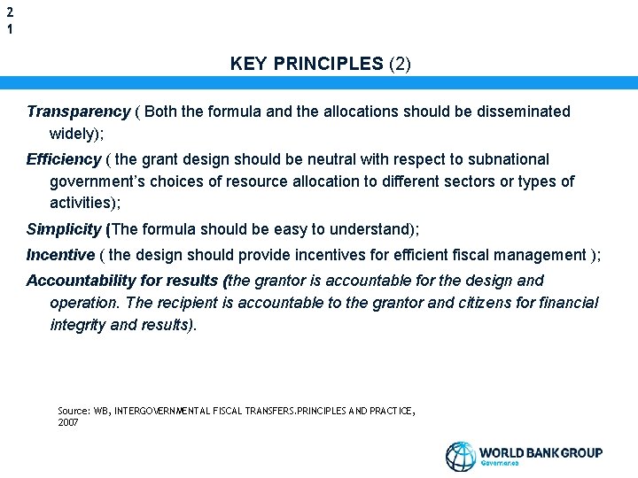 2 1 KEY PRINCIPLES (2) Transparency ( Both the formula and the allocations should