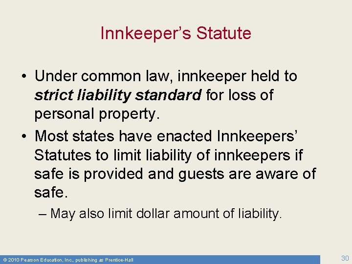 Innkeeper’s Statute • Under common law, innkeeper held to strict liability standard for loss