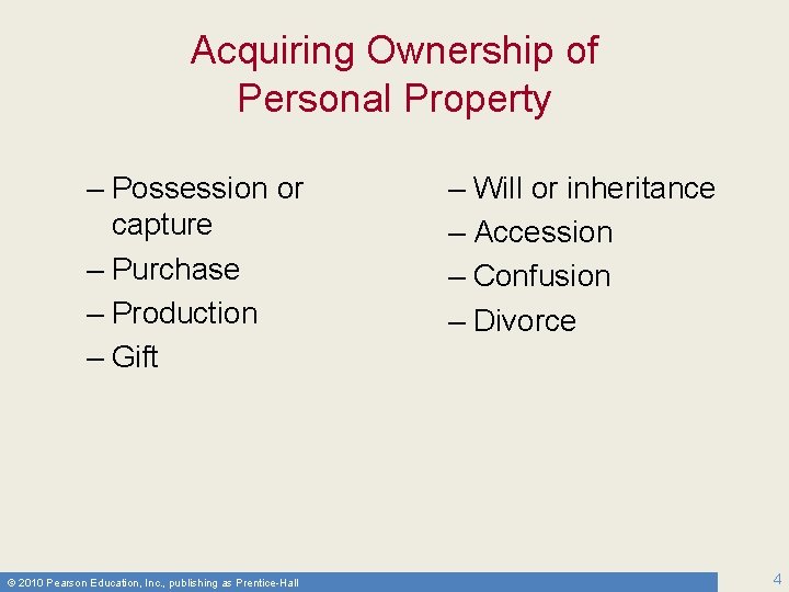 Acquiring Ownership of Personal Property – Possession or capture – Purchase – Production –