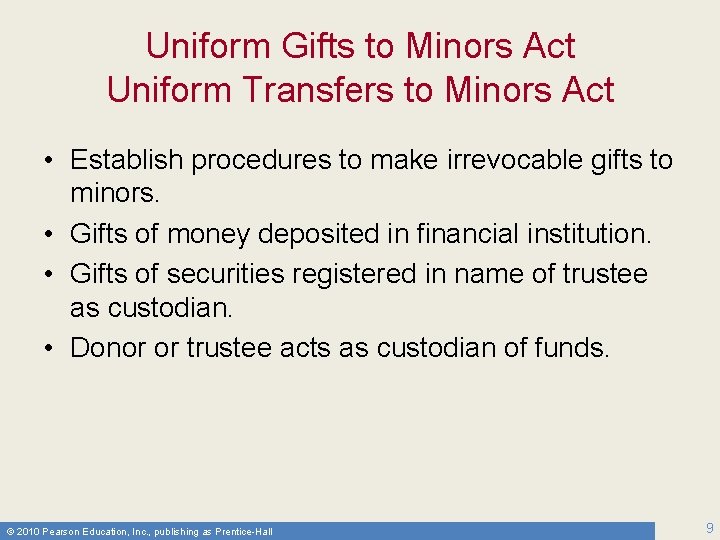 Uniform Gifts to Minors Act Uniform Transfers to Minors Act • Establish procedures to