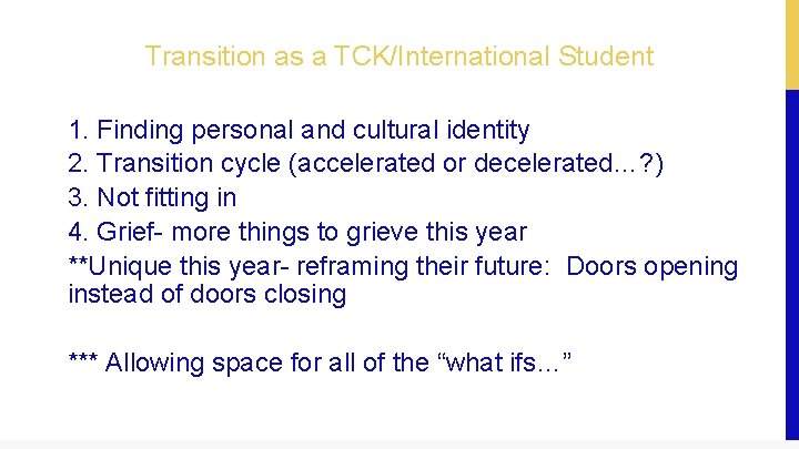 Transition as a TCK/International Student 1. Finding personal and cultural identity 2. Transition cycle