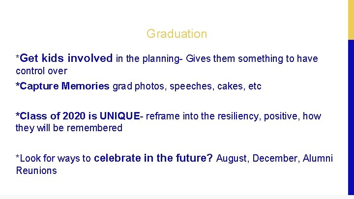 Graduation *Get kids involved in the planning- Gives them something to have control over
