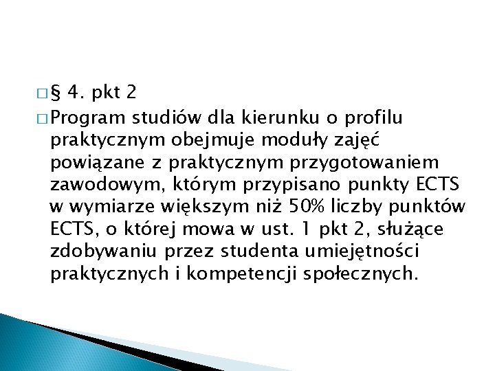 �§ 4. pkt 2 � Program studiów dla kierunku o profilu praktycznym obejmuje moduły