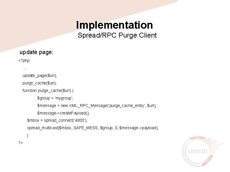 Implementation Spread/RPC Purge Client update page: <? php … update_page($uri); purge_cache($uri); function purge_cache($url) {