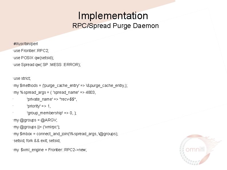 Implementation RPC/Spread Purge Daemon "#!/usr/bin/perl "use Frontier: : RPC 2; "use POSIX qw(setsid); "use