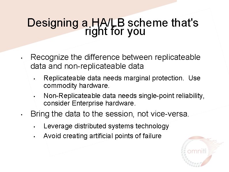 Designing a HA/LB scheme that's right for you • Recognize the difference between replicateable