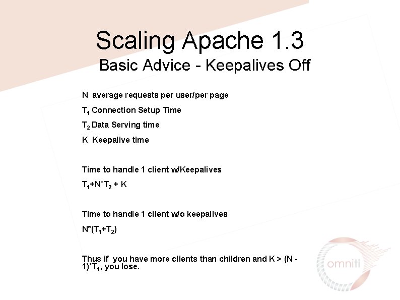 Scaling Apache 1. 3 Basic Advice - Keepalives Off N average requests per user/per