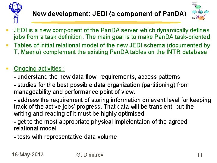 New development: JEDI (a component of Pan. DA) JEDI is a new component of