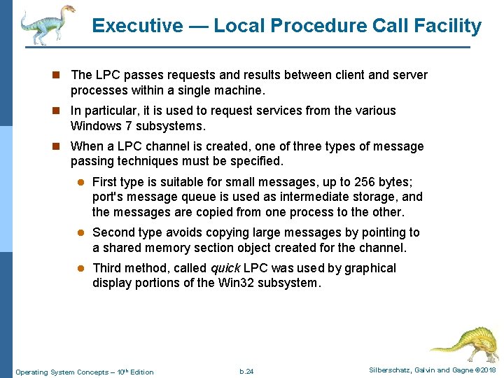 Executive — Local Procedure Call Facility n The LPC passes requests and results between