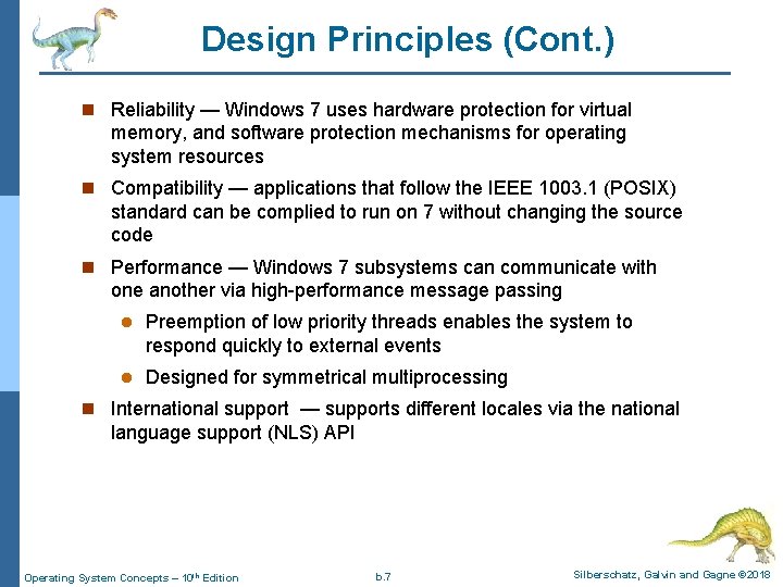 Design Principles (Cont. ) n Reliability — Windows 7 uses hardware protection for virtual